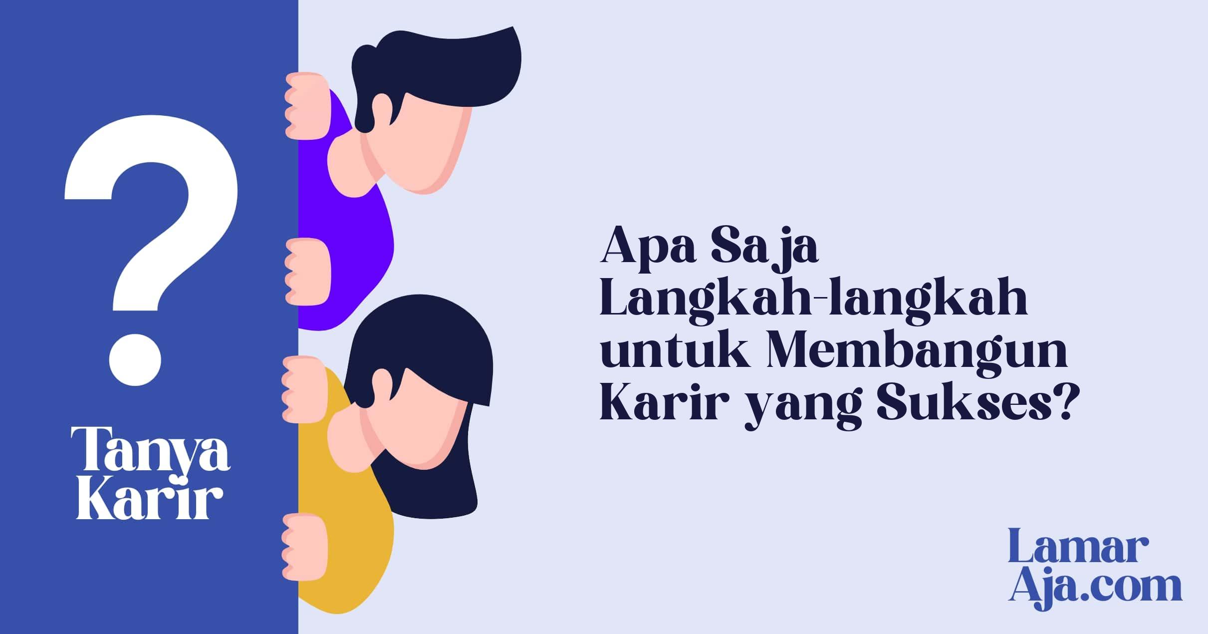 Apa Saja Langkah-langkah untuk Membangun Karir yang Sukses?